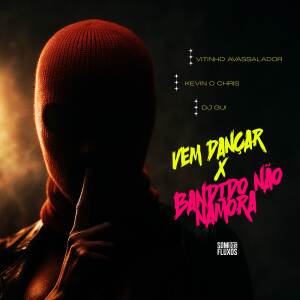 DJ Gui的專輯Vem Dançar X Bandido Não Namora
