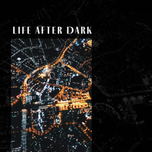 Piano Bar Music Zone的专辑Life After Dark - Piano Jazz, Chillout, Feel Motivated and Relaxed with Jazz Music