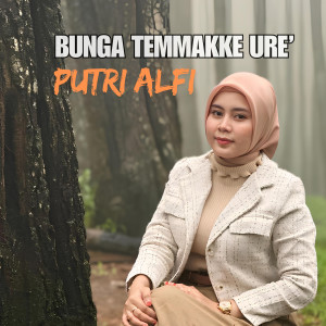 Listen to Bunga Temmake Ure' song with lyrics from PUTRI ALFI