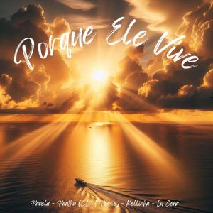 Lu Cena的專輯Porque Ele Vive (feat. Panthu CL, Panela & Kellinha)