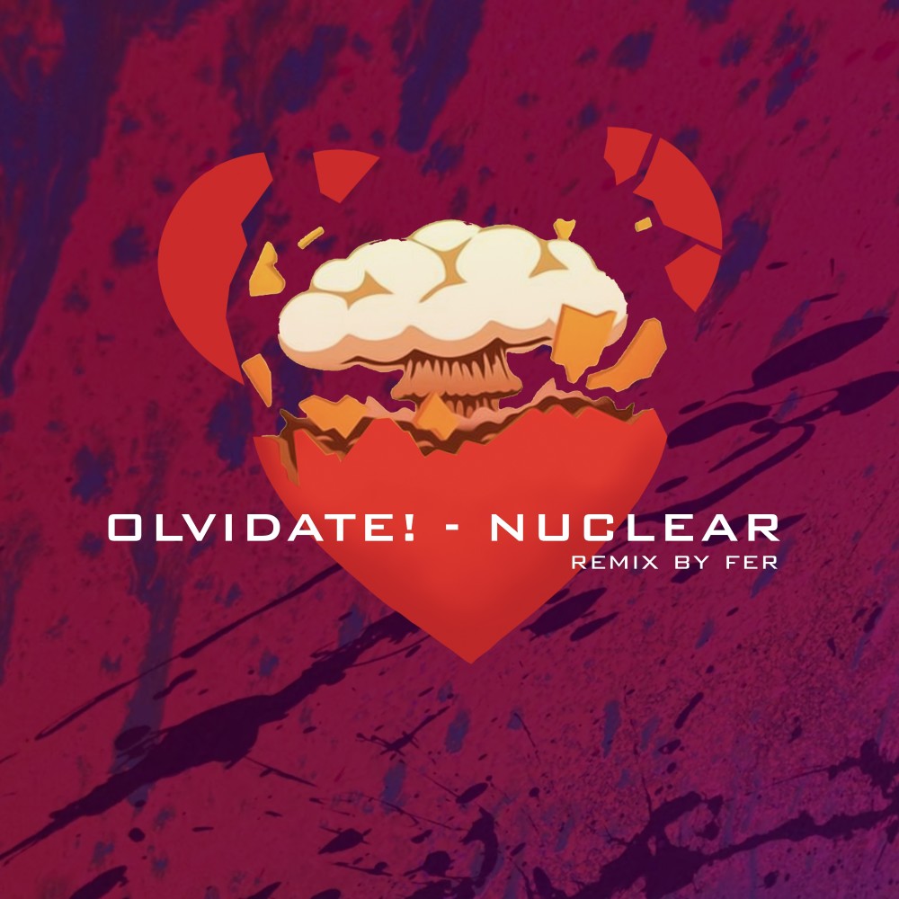 Olvidate! - Nuclear (Remix by Fer)