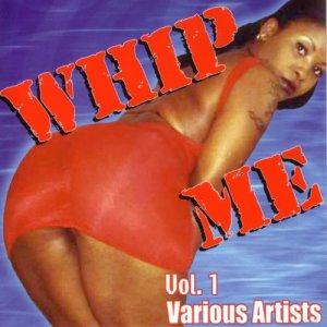Various Artists的專輯Whip Me Volume 1