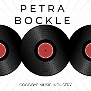 Listen to Goodbye Music Industry (Explicit) song with lyrics from Petra Bockle