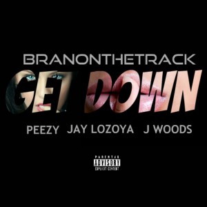 收聽BranOnTheTrack的Get Down (Explicit)歌詞歌曲