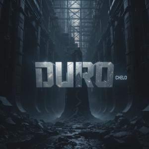 ดาวน์โหลดและฟังเพลง Duro พร้อมเนื้อเพลงจาก Chelo