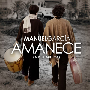 ดาวน์โหลดและฟังเพลง Amanece (A Pepe Mujica) พร้อมเนื้อเพลงจาก Manuel García