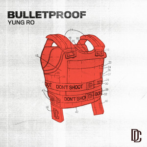 ดาวน์โหลดและฟังเพลง Bulletproof (Explicit) พร้อมเนื้อเพลงจาก Yung Ro