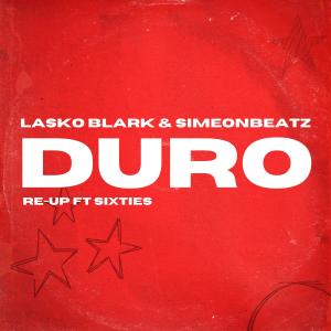 收聽Lasko Blark的DURO (re-up) (feat. Simeonbeatz & Sixties) (Explicit)歌詞歌曲