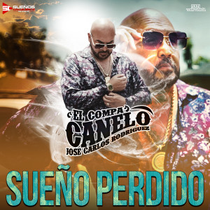Listen to Sueño Perdido song with lyrics from El Compa Canelo