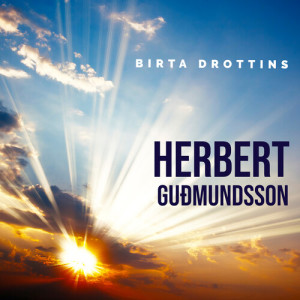 Listen to Birta Drottins song with lyrics from Herbert Guðmundsson