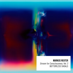 ดาวน์โหลดและฟังเพลง Bottomless Shoals, Pt. 6 พร้อมเนื้อเพลงจาก Markus Reuter