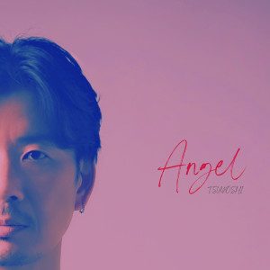 Listen to Angel song with lyrics from TSUYOSHI