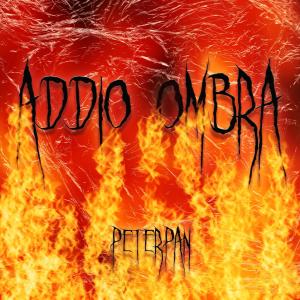 Album Addio Ombra (Explicit) oleh Peter Pan
