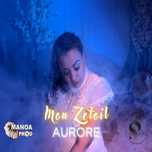 Listen to Mon Zétoil song with lyrics from Aurore