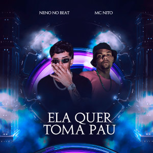 Ela Quer Toma Pau (Explicit)