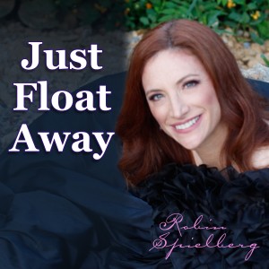 ดาวน์โหลดและฟังเพลง Just Float Away พร้อมเนื้อเพลงจาก Robin Spielberg