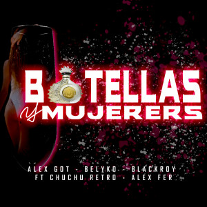 อัลบัม Botellas y Mujeres (Explicit) ศิลปิน Alex Got