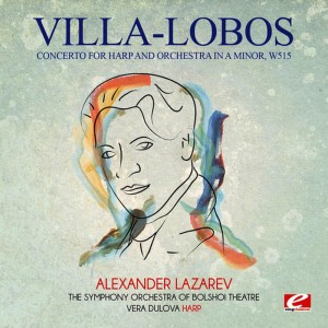 The Symphony Orchestra Of Bolshoi Theatre的專輯Villa-Lobos: Concerto for Harp and Orchestra in A Minor, W515 (Digitally Remastered)