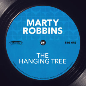 收聽Marty Robbins的The Hanging Tree歌詞歌曲