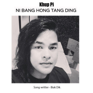 Album Ni Bang Hong Tang Ding oleh Khup Pi