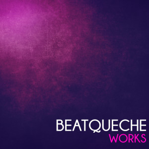 Album Beatqueche Works from BeatQueche