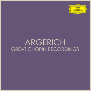 อัลบัม Argerich  - Great Chopin Recordings ศิลปิน Martha Argerich