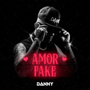 Album Amor Fake (Explicit) from Danny (芬兰)