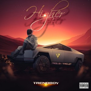 ดาวน์โหลดและฟังเพลง Higher พร้อมเนื้อเพลงจาก Trendboy