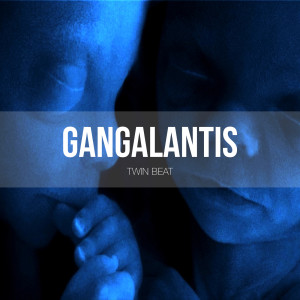 อัลบัม Twin Beat ศิลปิน Gangalantis
