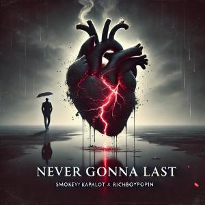 Smokeyy Kapalot的專輯Never Gonna Last (Explicit)