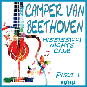 Mississippi Nights Club 1989 Part 1 (Live) dari Camper Van Beethoven