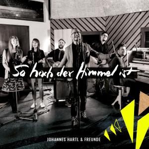Johannes Hartl Und Freunde的專輯So Hoch Der Himmel Ist