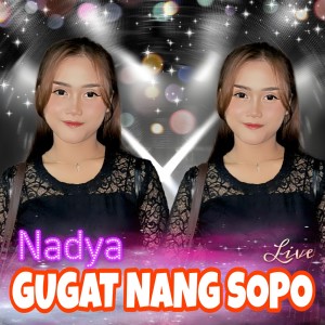 Listen to Gugat Nang Sopo (Live) song with lyrics from Nadya