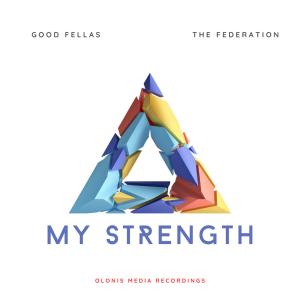 BCU Productions的專輯My Strength (feat. Good Fellas & The Federation )