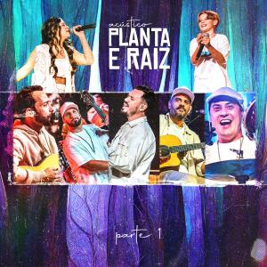 Planta E Raiz的專輯Acústico Planta e Raiz 2022, Pt. 1