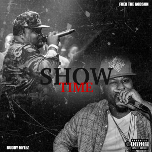 收听Buddy Mylez的Show Time (Explicit)歌词歌曲