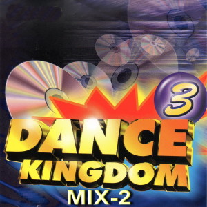 Various Artists的專輯Dance Kingdom 3 Mix-2 (舞曲大帝王國) (Explicit)