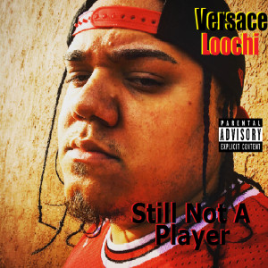 收聽Versace Loochi的Still Not a Player (Explicit)歌詞歌曲