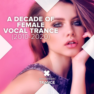 A Decade of Female Vocal Trance (2010 - 2020) dari Various Artists