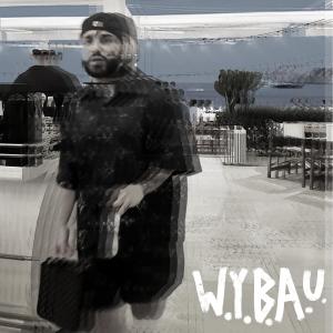 Tommy TK的專輯W.Y.B.A.U. (Explicit)