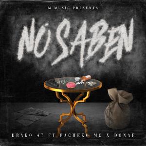 Album No saben (feat. Donae & Pacheko MC) (Explicit) oleh Drako47