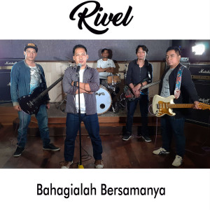 收聽RIVEL的Bahagialah Bersamanya歌詞歌曲