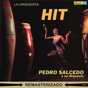 อัลบัม La Orquesta Hit ศิลปิน Pedro Salcedo y su Orquesta