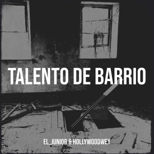 Listen to Talento De Barrio (Explicit) song with lyrics from El_Junior