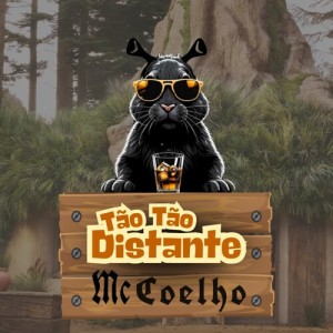 Listen to Tão Tão Distante (Explicit) song with lyrics from Mc Coelho