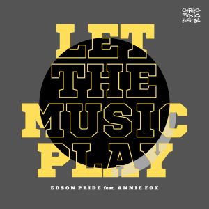 Dengarkan lagu Let The Music Play (Erick Tynocko Remix) nyanyian Edson Pride dengan lirik
