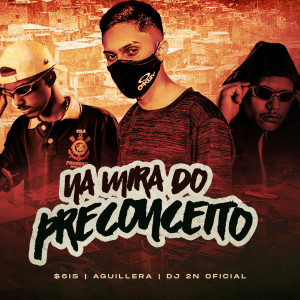 收聽Aguillera的Na Mira do Preconceito (Explicit)歌詞歌曲