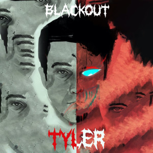 Dengarkan lagu TYLER nyanyian Blackout dengan lirik