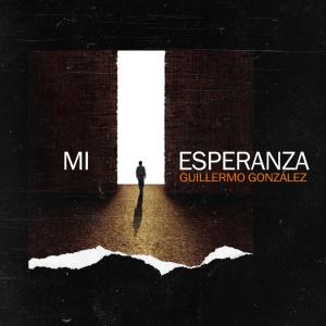 Guillermo Gonzalez的專輯Mi Esperanza