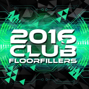 อัลบัม 2016 Club Floorfillers ศิลปิน 2015 Dance Music